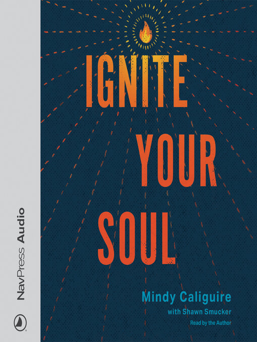 Title details for Ignite Your Soul by Mindy Caliguire - Available